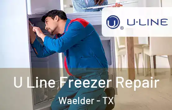  U Line Freezer Repair Waelder - TX
