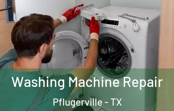  Washing Machine Repair Pflugerville - TX