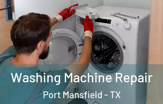 Washing Machine Repair Port Mansfield - TX