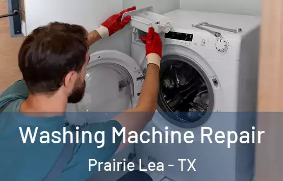  Washing Machine Repair Prairie Lea - TX