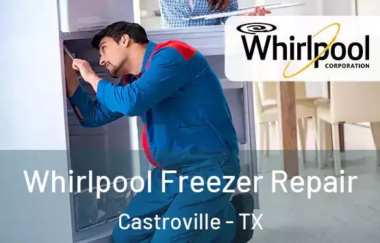 Whirlpool Freezer Repair Castroville - TX