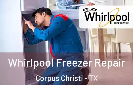  Whirlpool Freezer Repair Corpus Christi - TX
