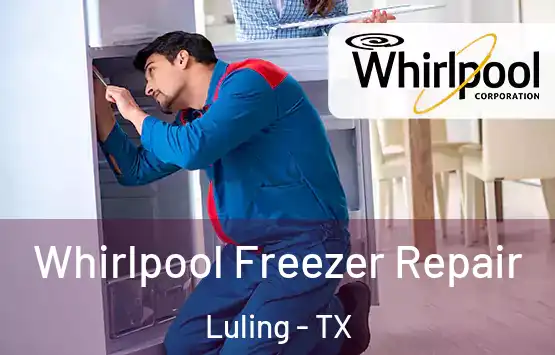  Whirlpool Freezer Repair Luling - TX
