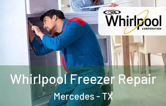  Whirlpool Freezer Repair Mercedes - TX