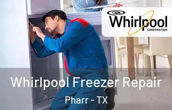  Whirlpool Freezer Repair Pharr - TX