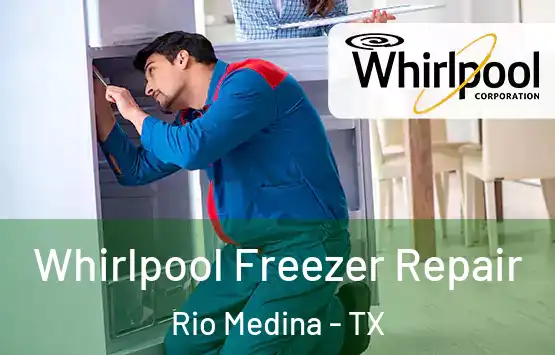  Whirlpool Freezer Repair Rio Medina - TX