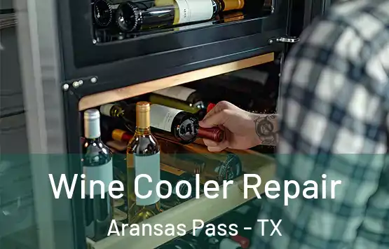  Wine Cooler Repair Aransas Pass - TX