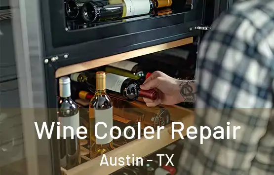  Wine Cooler Repair Austin - TX