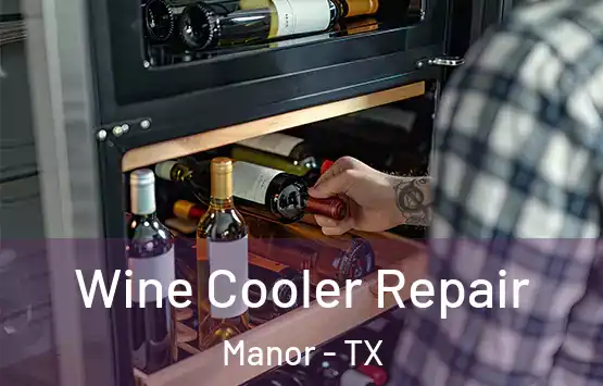  Wine Cooler Repair Manor - TX