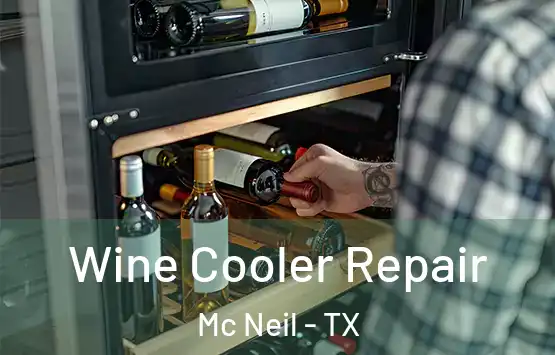  Wine Cooler Repair Mc Neil - TX