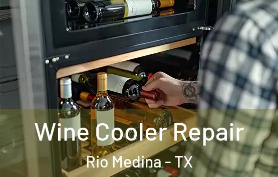  Wine Cooler Repair Rio Medina - TX