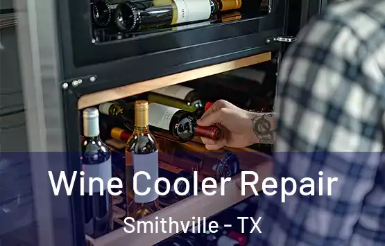  Wine Cooler Repair Smithville - TX